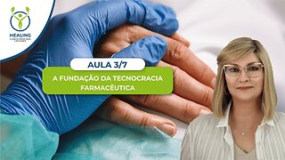 Aula 3/7 – A Fundação da Tecnocracia Farmacêutica