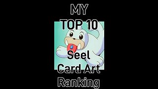 My Top 10 Seel Card Art Rankings!