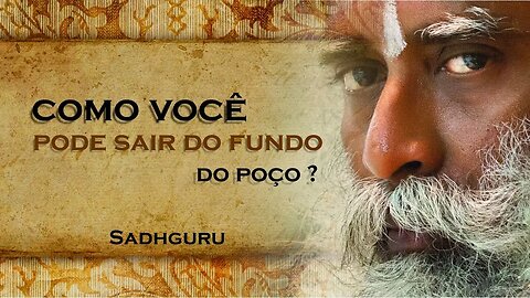 SADHGURU - Alcance o Ápice e Transforme sua Vida , SADHGURU DUBLADO