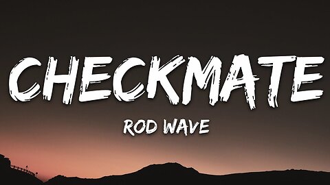 Rod Wave - Checkmate (Lyrics)