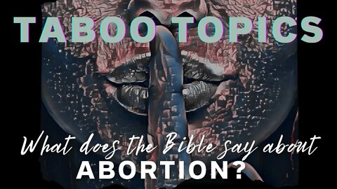 Taboo Topics: Abortion