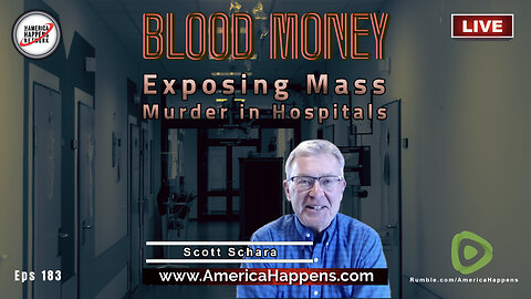Exposing Mass Murder in Hospitals with Scott Schara