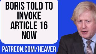 Boris Urged To Invoke Article 16 NOW