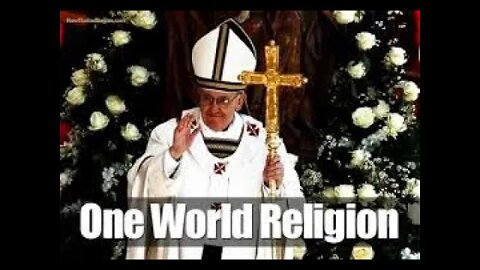 Vatican’s ecumenical movement: antichrist pope wants a one world religion (6)