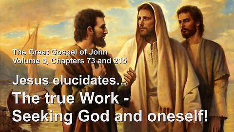 Jesus explains... The true Work, Self-Knowledge & Seeking God and oneself ❤️ The Great Gospel of John