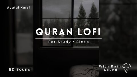 Sacred Serenity: Ayatul Kursi & Rain Sounds for Blissful Quranic Sleep/Study! 🌧️✨
