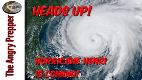 Heads Up! Hurricane Henri Is Coming!