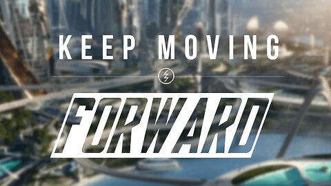 Motivation- Keep Moving Forward