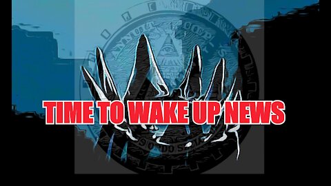 TIME TO WAKE UP NEWS 2021: ABOMINATION: The Crown V@x, The Black Goo, The Transhumans, & The Mark 2