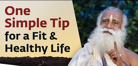 One Simple Tip for a Fit _ Healthy Life _ Sadhguru