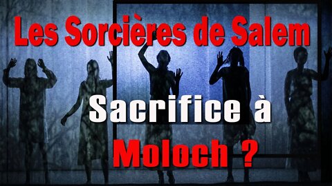 PAS DE SORCIERES A SALEM, Mais un sacrifice à Moloch