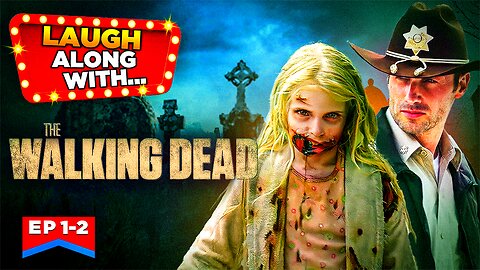 Laugh Along With… “THE WALKING DEAD: SEASON 1 – Episodes 1-2” | A Comedy Recap