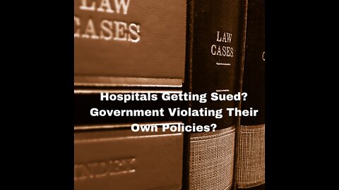 Are Hospitals About to Be Sued? Federal Government Violating Their Own Federal Policies