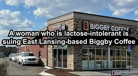 A woman who is lactose-intolerant is suing East Lansing-based Biggby Coffee