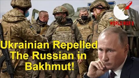 The Ukrainian Army Repelled the Russian Army in Bakhmut! - World war 3