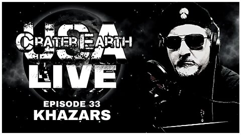 CRATER EARTH USA LIVE!! EPISODE 033 - 33 AND THE NEW KHAZARIAN WAR - WW3 IS A BATTLE FOR YOUR MIND!
