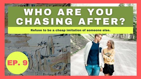 Who Are You Chasing After?- Transformed Living Podcast #9