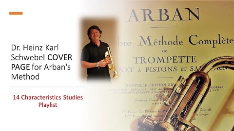 Arban's Method - (14 Characteristics Studies) Playlist [COVER PAGE] by Dr. Heinz Karl Schwebel