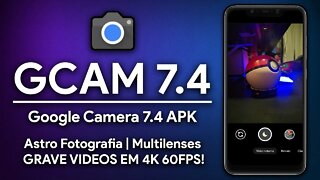 NOVA GOOGLE CÂMERA 7.4 MOD PARA VÁRIOS SMARTPHONES! | GRAVAÇÃO 4K 60FPS E ASTRO FOTOGRAFIA!