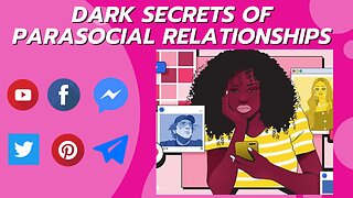 The Dark Side of Parasocial Relationships: Why We Need to Talk About It