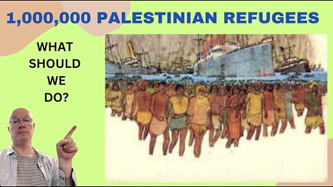 The PALESTINIAN "Refugee" problem - What SHOULD We Do?