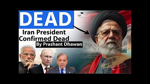 IRAN PRESIDENT DECLARED DEAD | World Leaders React on Iran's Huge Loss | What did Israel Say?