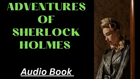 ADVENTURES OF SHERLOCK HOLMES | Black Screen Audio Book for Sleep