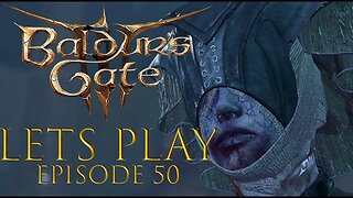 Baldur's Gate 3 Episode 50