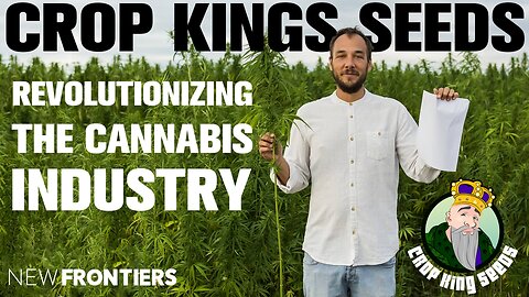 Crop King Seeds & The Cannabis Industry