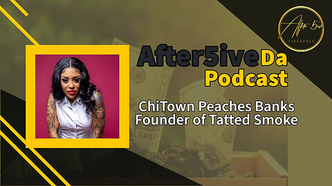 After5ive Da Podcast: ChiTown Peaches Banks Interview 2023