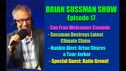 Brian Sussman Show - Ep. 17 - San Fran Rolls Out Red Carpet for Commie Leader