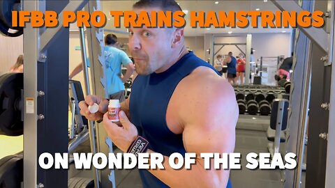 Royal Caribbean Wonder of the Seas Gym - LEG DAY (HAMSTRING FOCUSED) with IFBB Pro Day 2