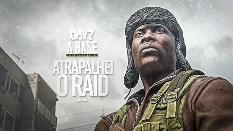 DayZ A Base | Atrapalhei um Raid