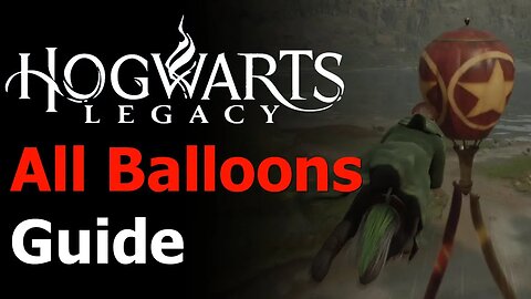 Hogwarts Legacy - All 32 Balloon Set Locations Guide - Collector's Edition Achievement/Trophy