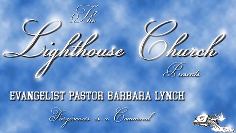 Forgiveness Is A Command - Evangelist Barbara Lynch