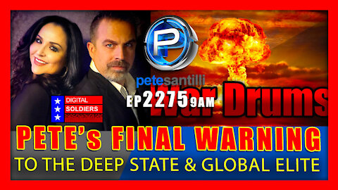 EP 2275-9AM PETE SANTILLI's FINAL WARNING TO THE DEEP STATE & GLOBAL ELITE