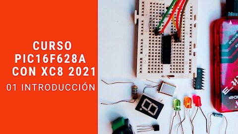 Curso de microcontroladores PIC16F628A con XC8 1ª Parte: Introducción