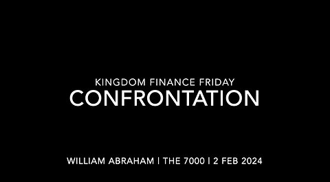 Kingdom Finance Friday - Confrontation! 2 Feb 2024
