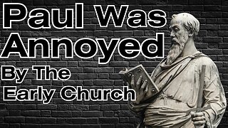 How The Early Church Failed | Paul's Gripes