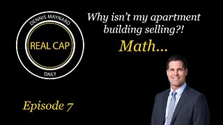 Real Cap Daily #7 Why isn't my apartment building selling?