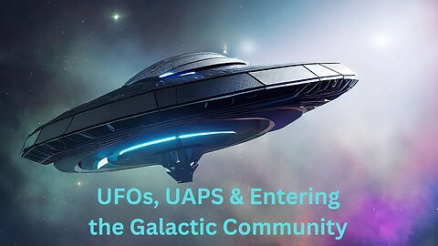 UFOs, UAPS & Entering the Galactic Community ∞The 9D Arcturian Council Channeled by Daniel Scranton