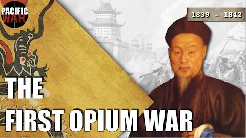 The First Opium War 🇨🇳 The Addiction of one Empire, the Corruption of Another and Chinese History!