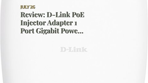 Review: D-Link PoE Injector Adapter 1 Port Gigabit Power Over Ethernet DC Powers IP Camera, Acc...