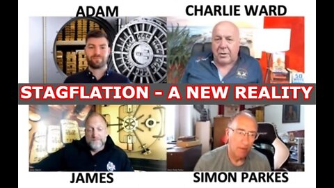 SIMON PARKES & CHARLIE WARD: STAGFLATION - A NEW REALITY!