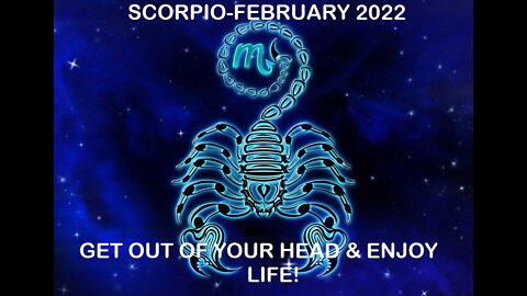 SCORPIO FEBRUARY 2022