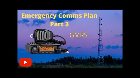 Emergency Communications Plan Part 3: GMRS