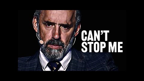IT'S TIME TO WORK. YOU CAN'T STOP ME - Jordan Peterson Motivational Speech