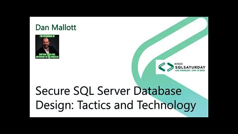 2020 @SQLSatLA presents: Secure SQL Server Database Design by Dan Mallott | @PureStorage Room