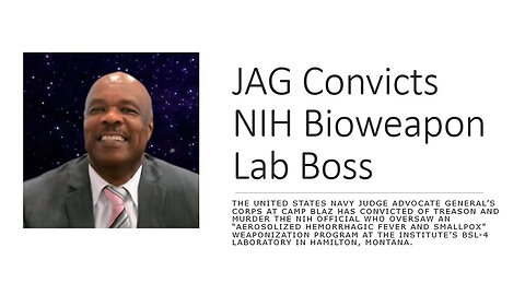 JAG Convicts NIH Bioweapons Lab Boss of Murder & Treason