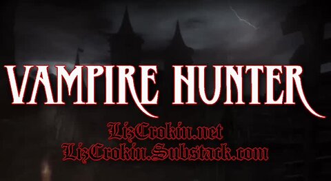 Liz Crokin - VAMPIRE HUNTER - Episode 9